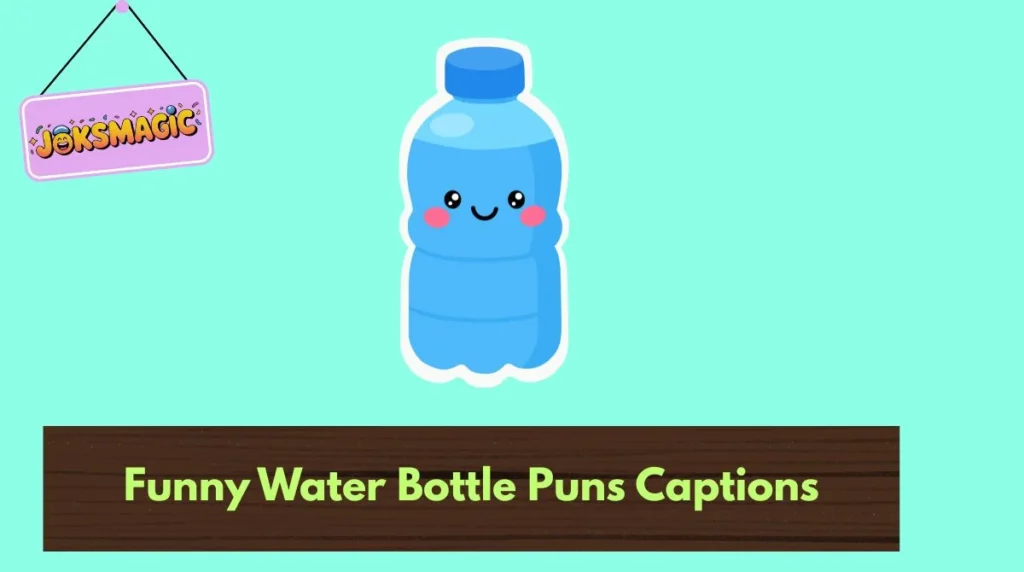 Funny Water Bottle Puns Captions