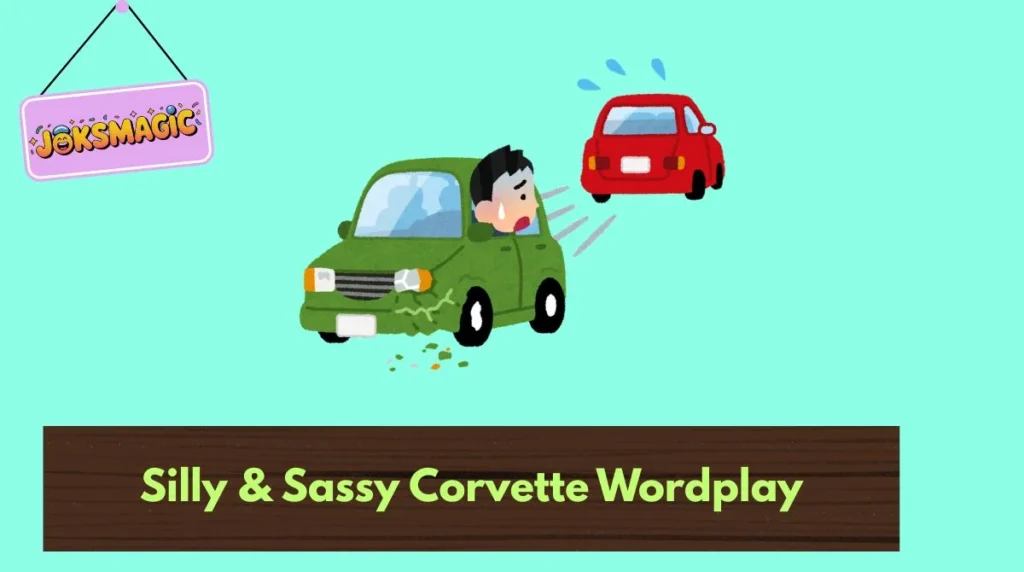 Silly & Sassy Corvette Wordplay