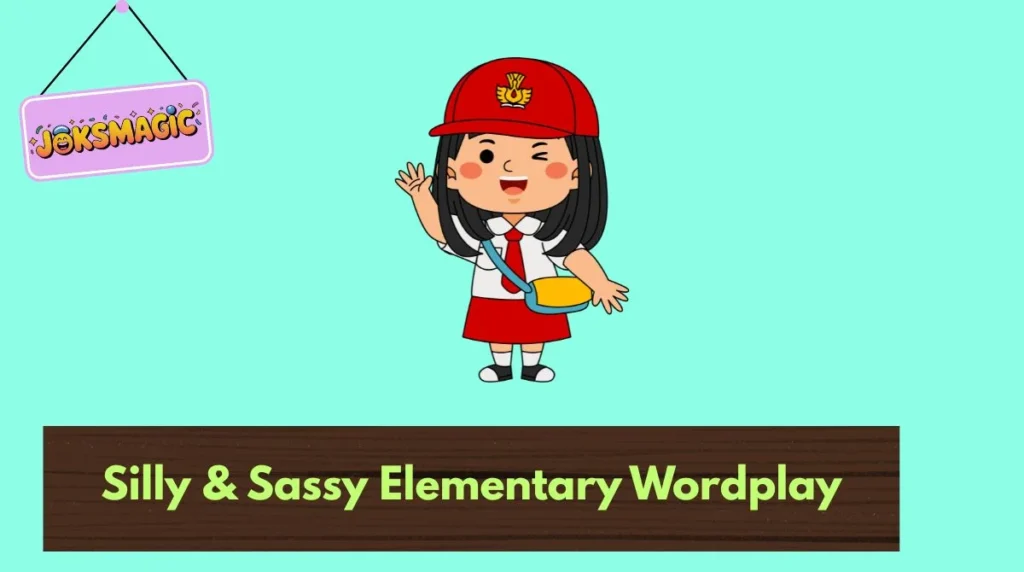 Silly & Sassy Elementary Wordplay