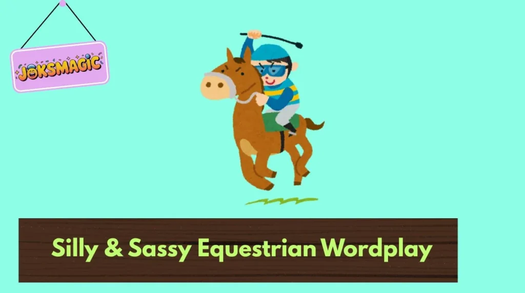 Silly & Sassy Equestrian Wordplay