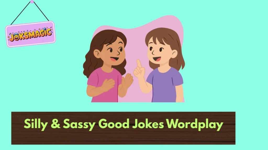Silly & Sassy Good Jokes Wordplay