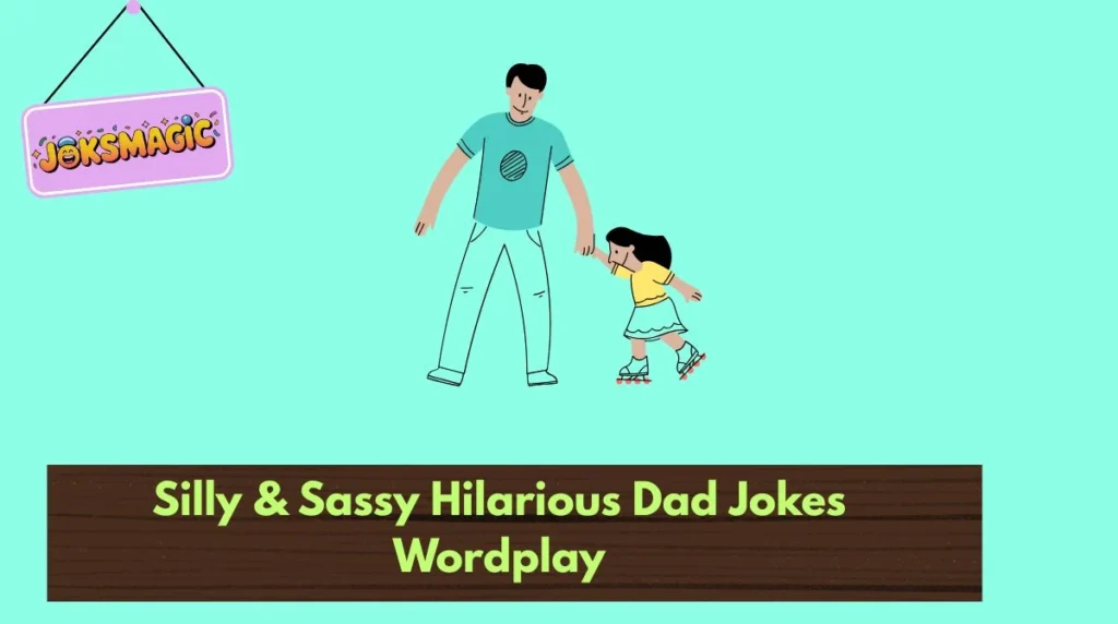 Silly & Sassy Hilarious Dad Jokes Wordplay