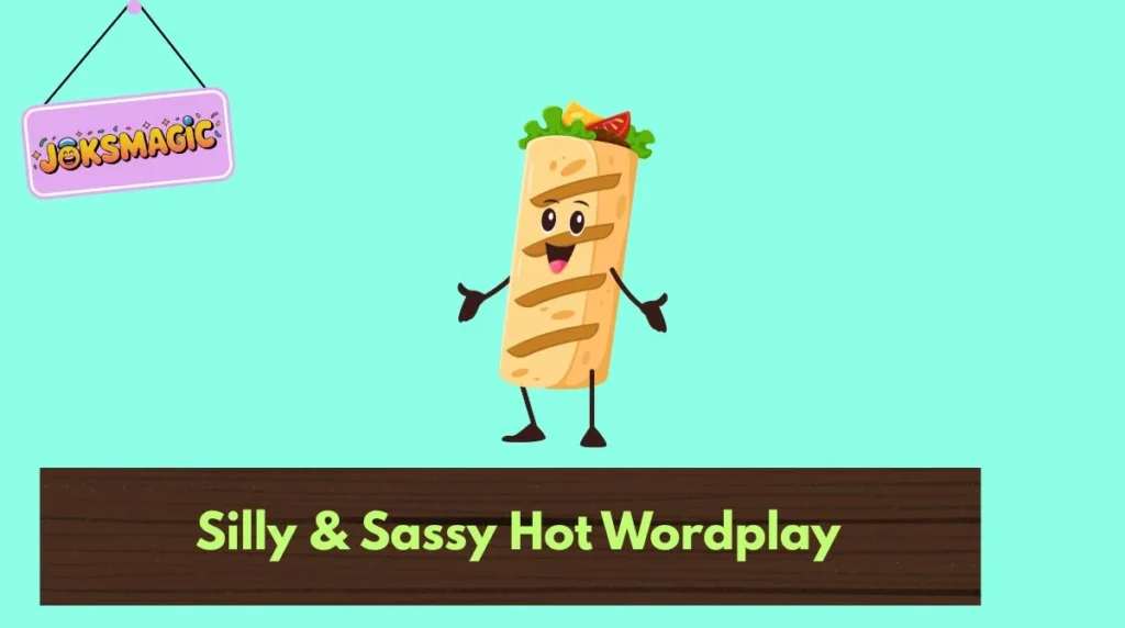 Silly & Sassy Hot Wordplay