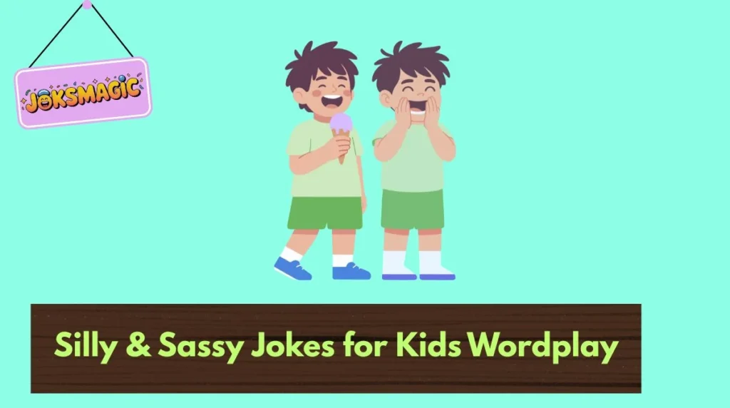 Silly & Sassy Jokes for Kids Wordplay