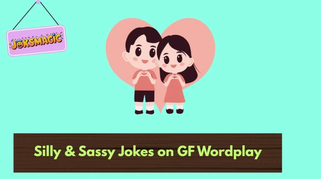 Silly & Sassy Jokes on GF Wordplay