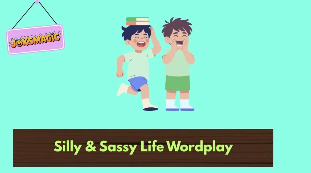 Silly & Sassy Life Wordplay