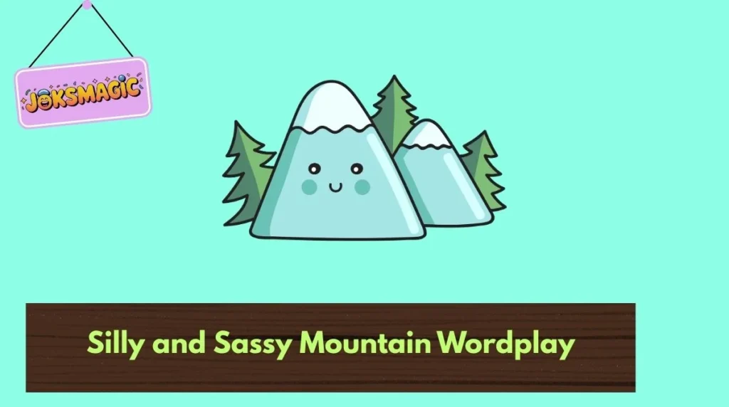 Silly and Sassy Mountain Wordplay