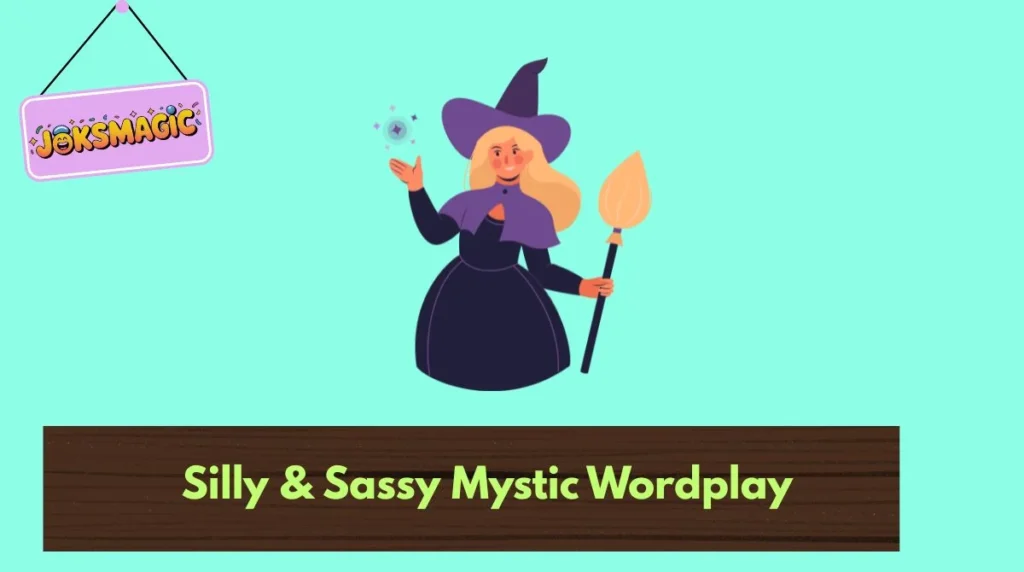 Silly & Sassy Mystic Wordplay