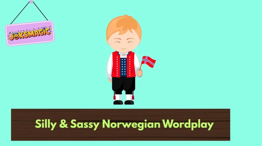 Silly & Sassy Norwegian Wordplay