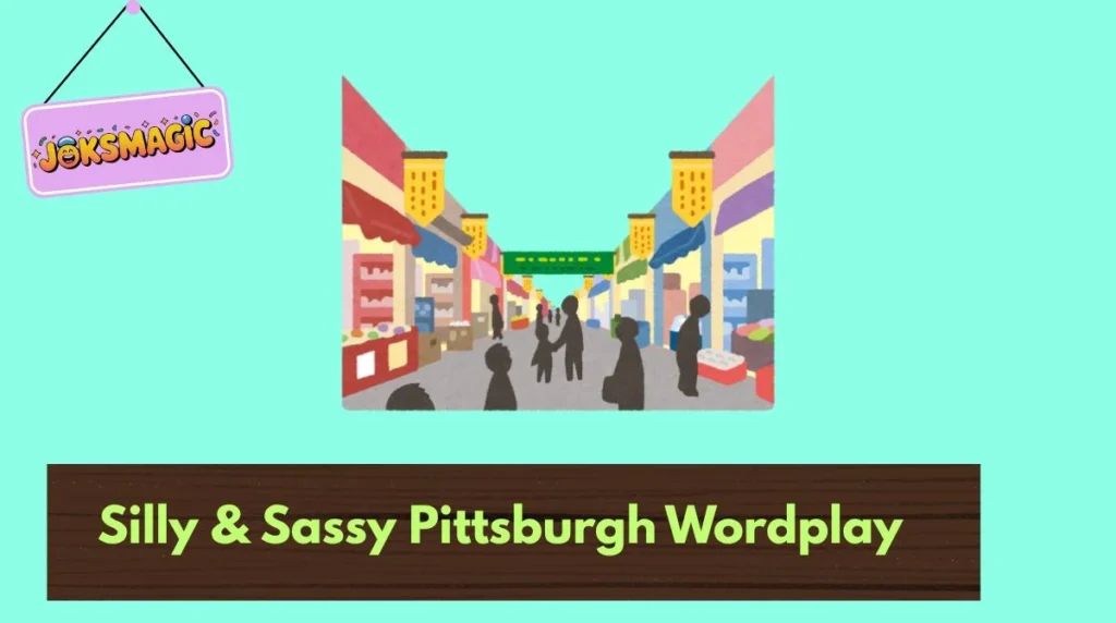 Silly & Sassy Pittsburgh Wordplay