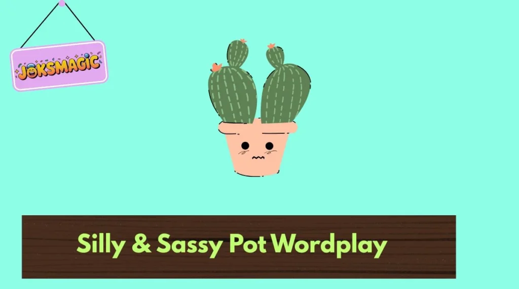 Silly & Sassy Pot Wordplay