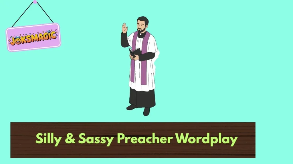 Silly & Sassy Preacher Wordplay