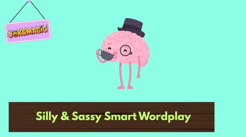Silly & Sassy Smart Wordplay