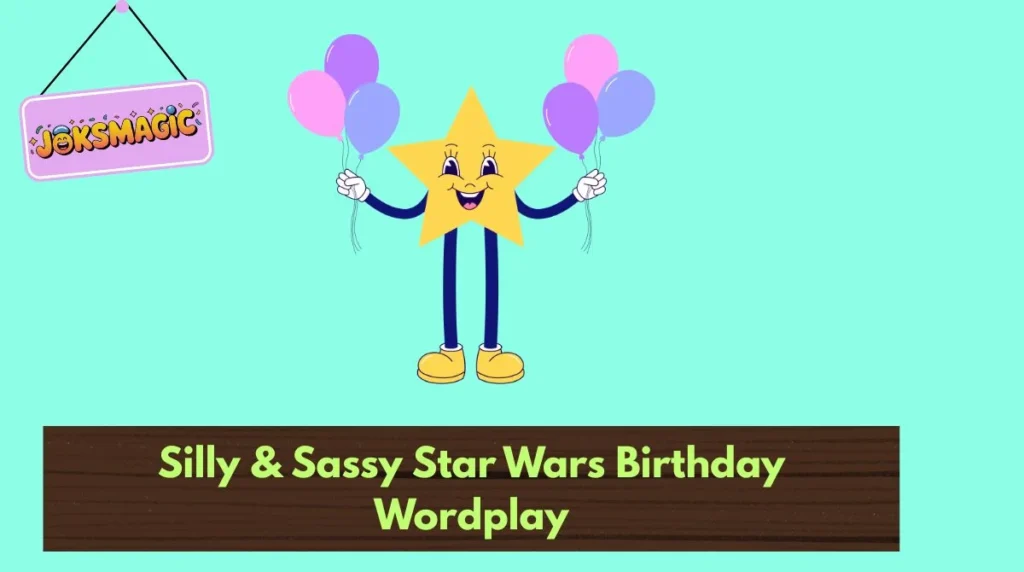 Silly & Sassy Star Wars Birthday Wordplay