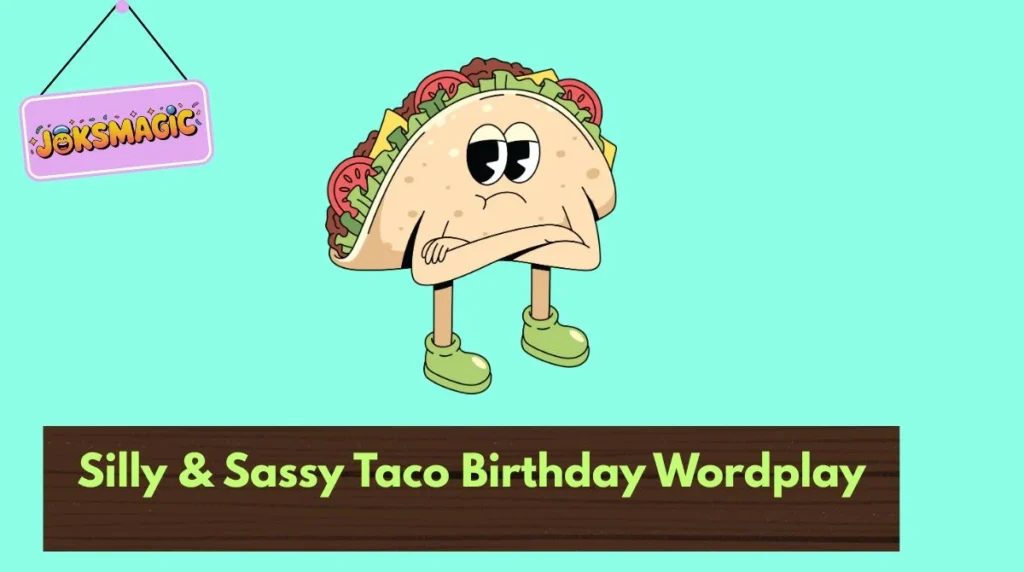 Silly & Sassy Taco Birthday Wordplay