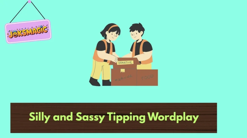 Silly and Sassy Tipping Wordplay