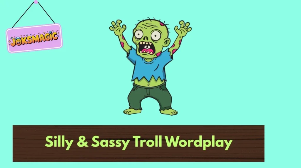 Silly & Sassy Troll Wordplay