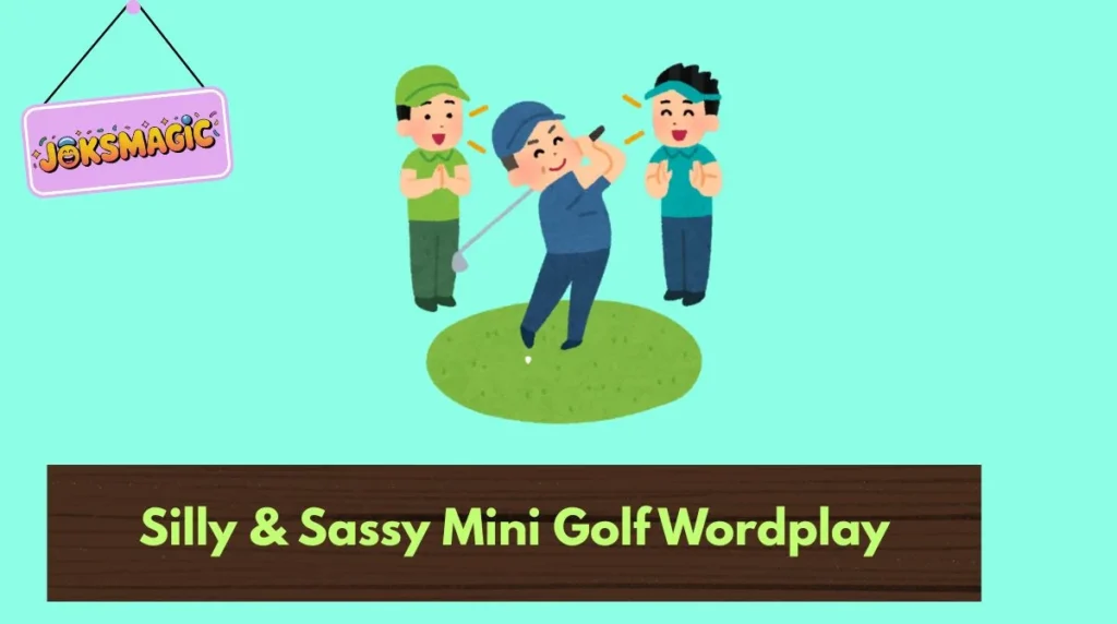 Silly & Sassy Mini Golf Wordplay