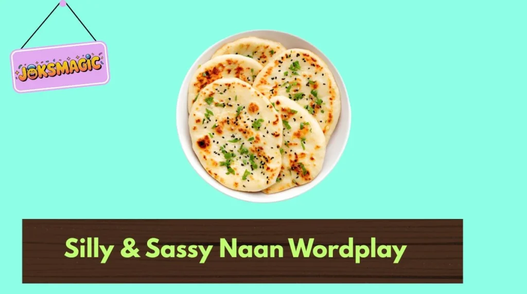 Silly & Sassy Naan Wordplay