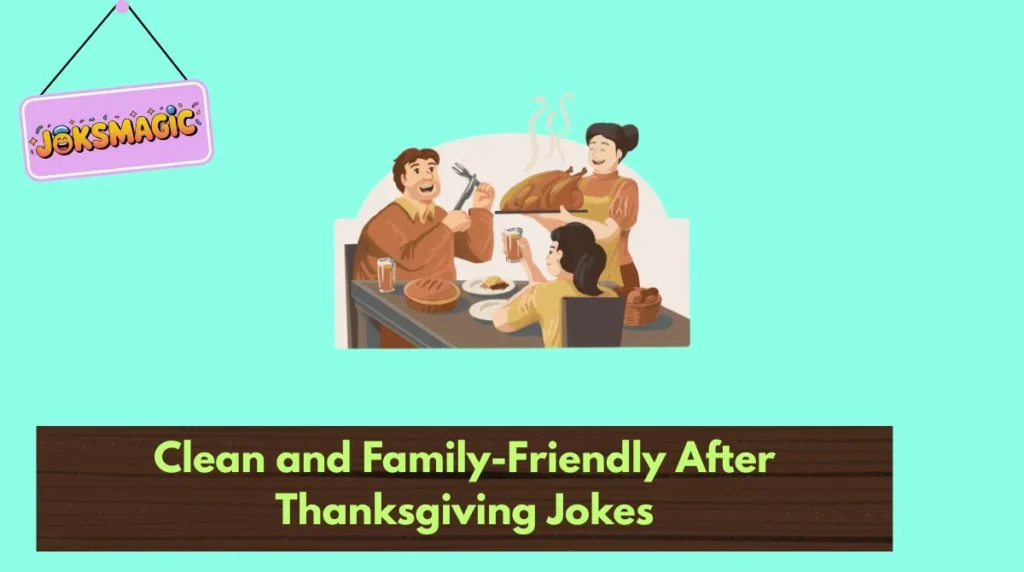 Clean and Family-Friendly After Thanksgiving Jokes