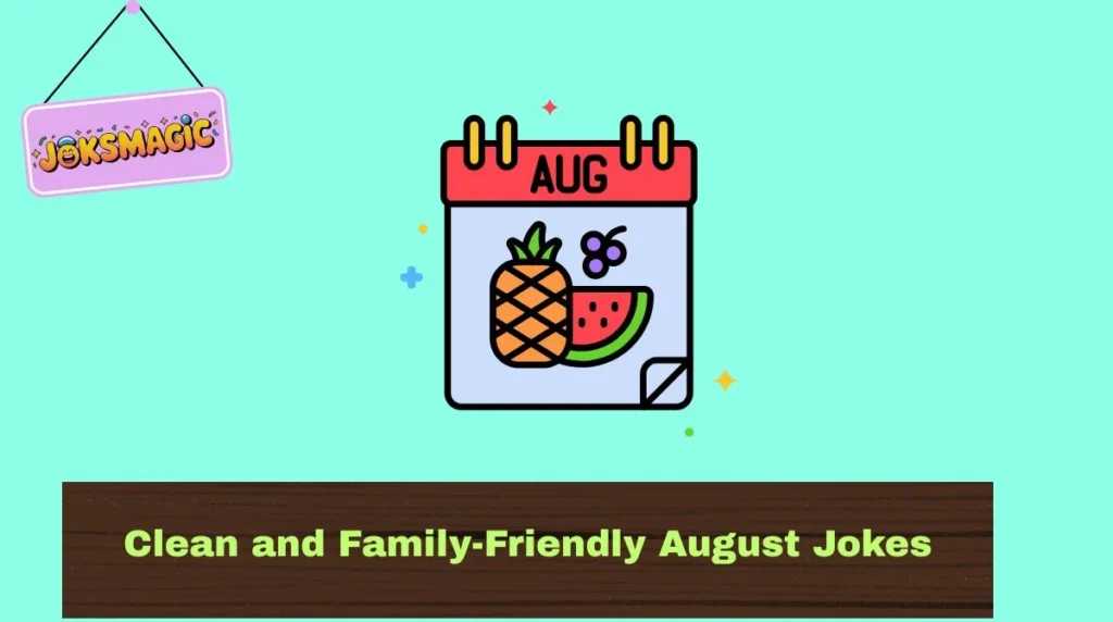 Clean and Family-Friendly August Jokes
