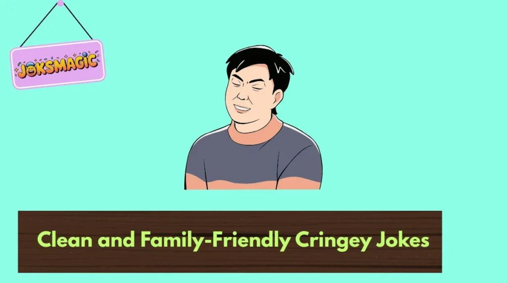 Clean and Family-Friendly Cringey Jokes