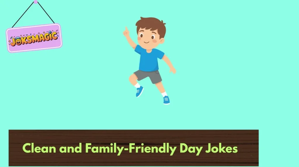 Clean and Family-Friendly Day Jokes