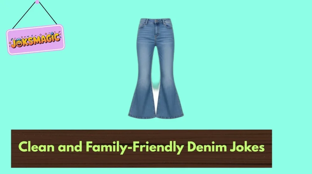 Clean and Family-Friendly Denim Jokes