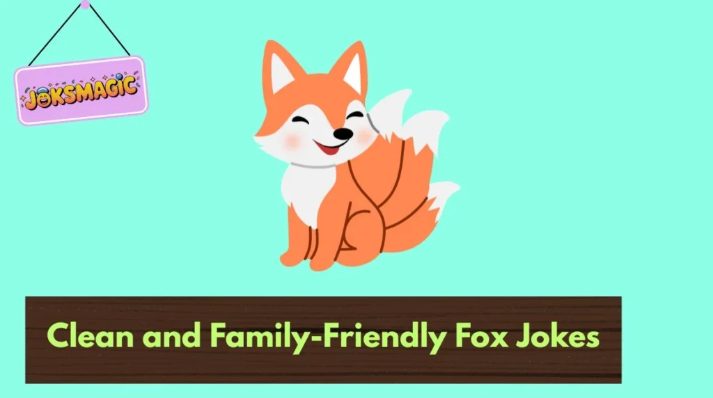 Clean and Family-Friendly Fox Jokes