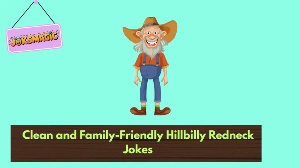 Clean and Family-Friendly Hillbilly Redneck Jokes