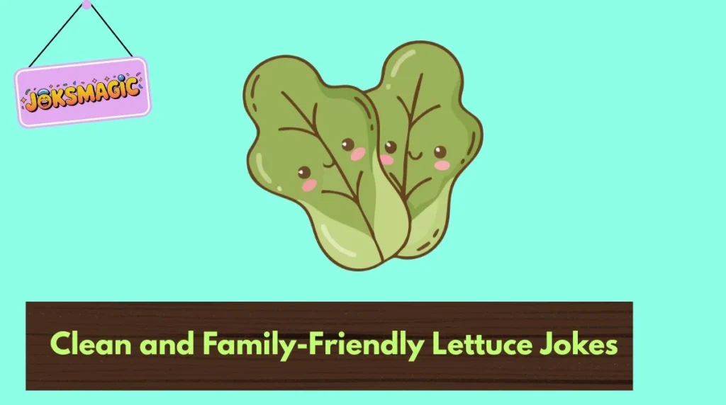 Clean and Family-Friendly Lettuce Jokes