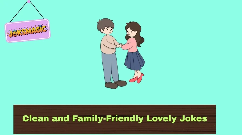 Clean and Family-Friendly Lovely Jokes
