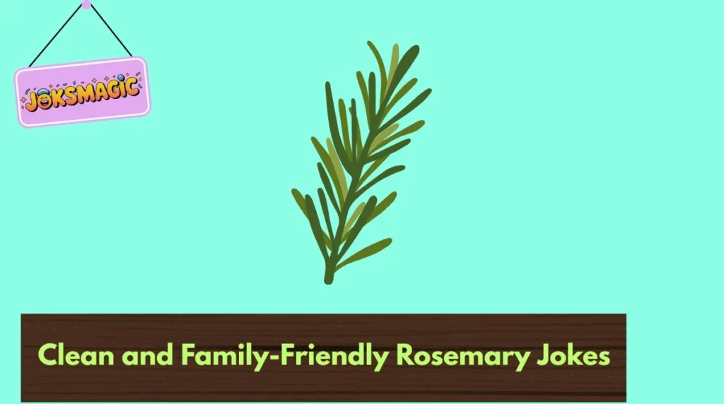 Clean and Family-Friendly Rosemary Jokes