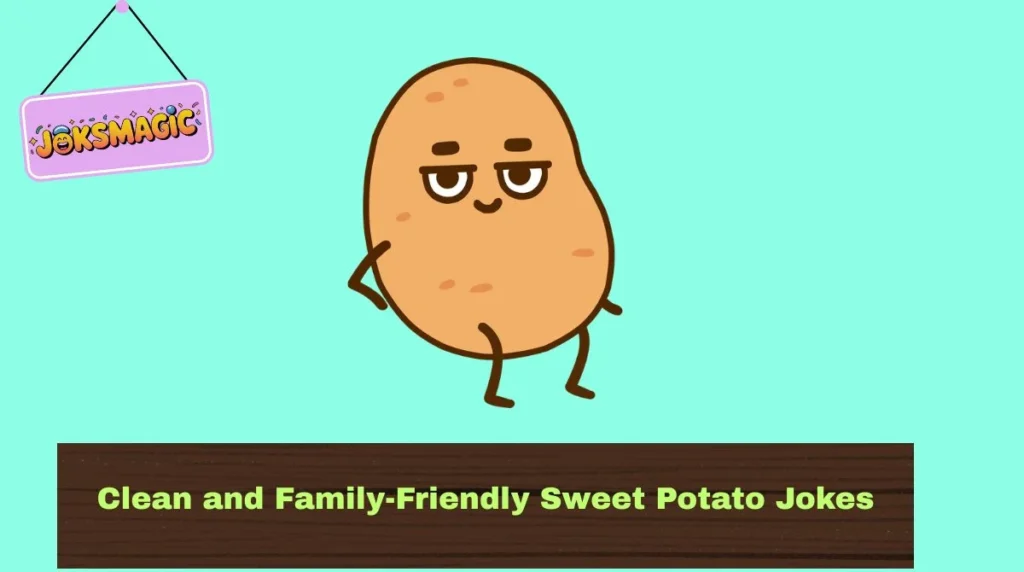 Clean and Family-Friendly Sweet Potato Jokes