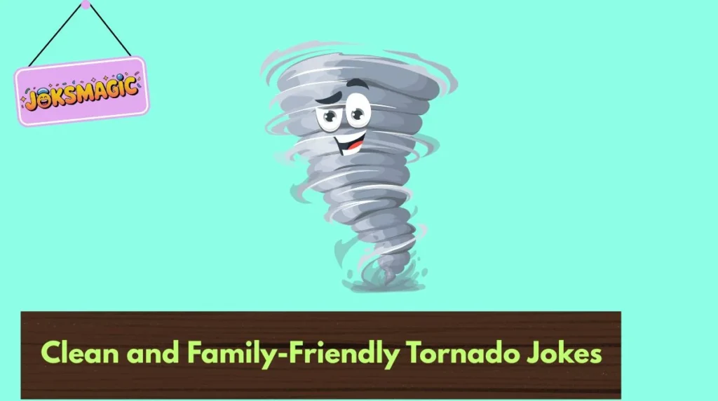Clean and Family-Friendly Tornado Jokes