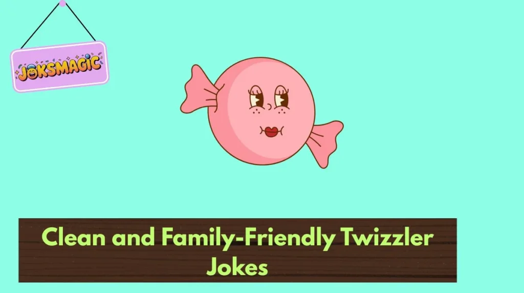 Clean and Family-Friendly Twizzler Jokes