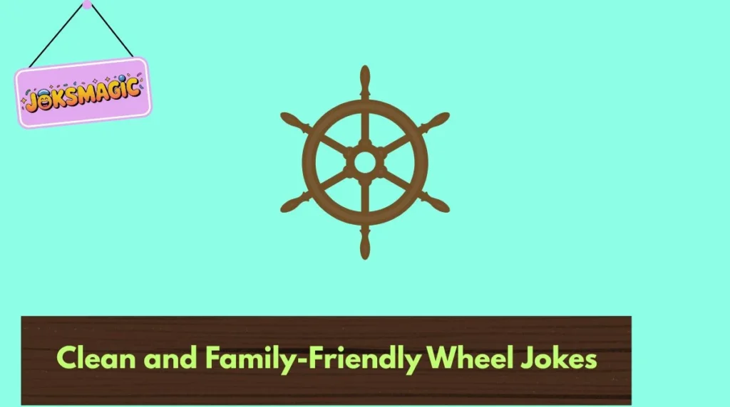 Clean and Family-Friendly Wheel Jokes