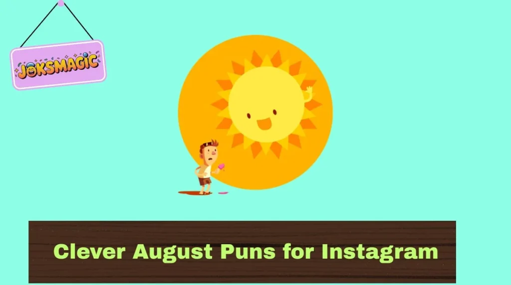Clever August Puns for Instagram