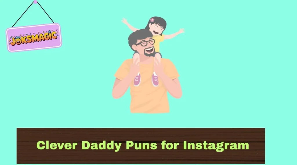 Clever Daddy Puns for Instagram