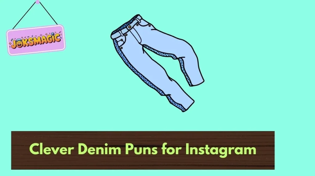 Clever Denim Puns for Instagram