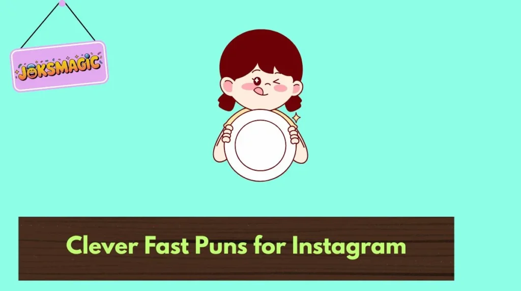Clever Fast Puns for Instagram