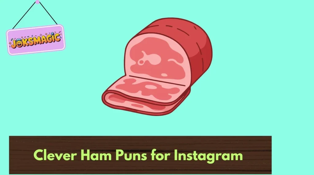 Clever Ham Puns for Instagram
