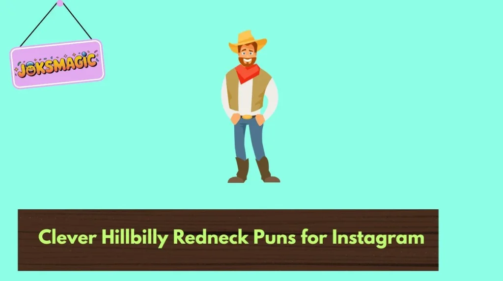 Clever Hillbilly Redneck Puns for Instagram