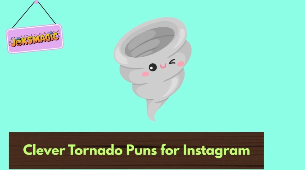 Clever Tornado Puns for Instagram