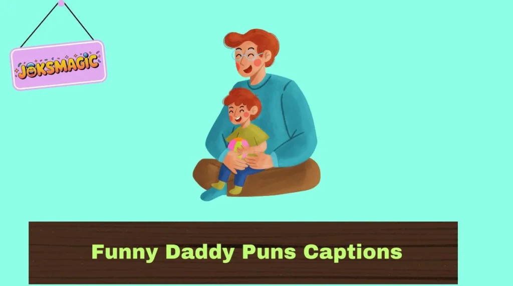 Funny Daddy Puns Captions