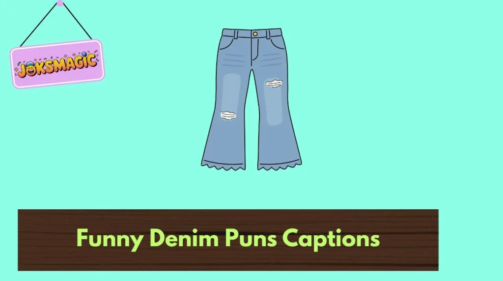Funny Denim Puns Captions