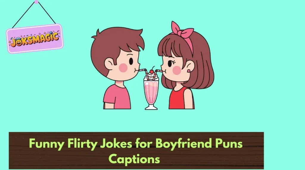 Funny Flirty Jokes for Boyfriend Puns Captions
