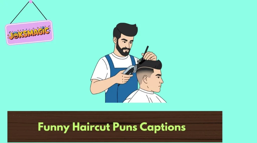 Funny Haircut Puns Captions
