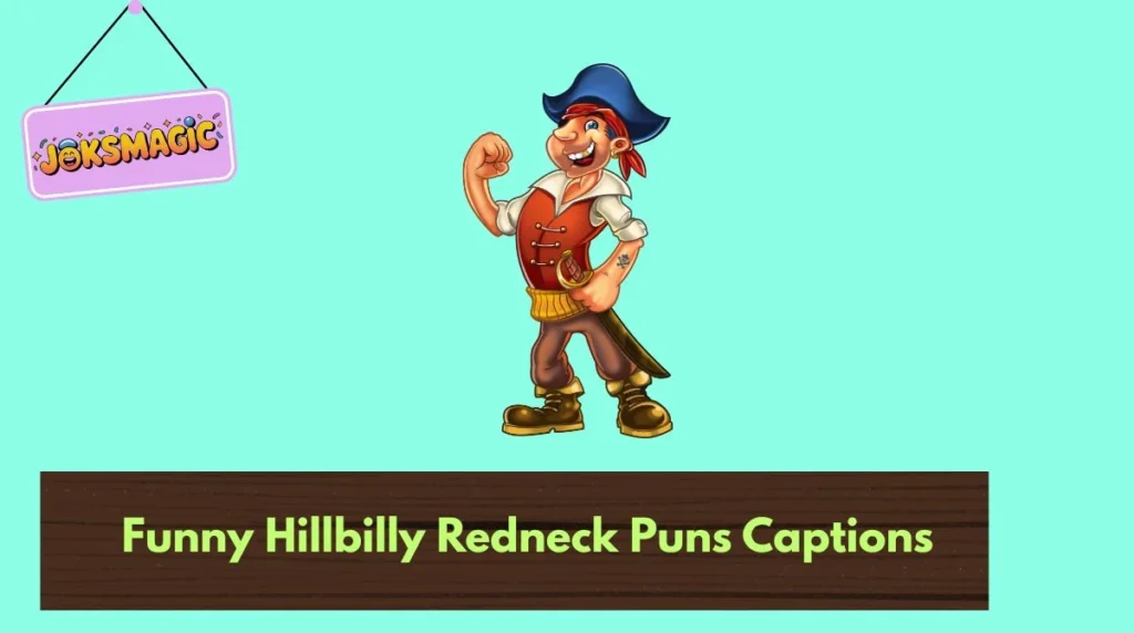 Funny Hillbilly Redneck Puns Captions
