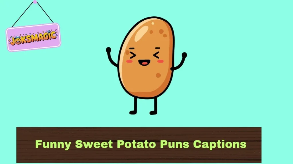 Funny Sweet Potato Puns Captions